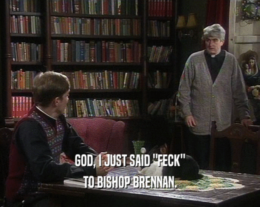GOD, I JUST SAID 