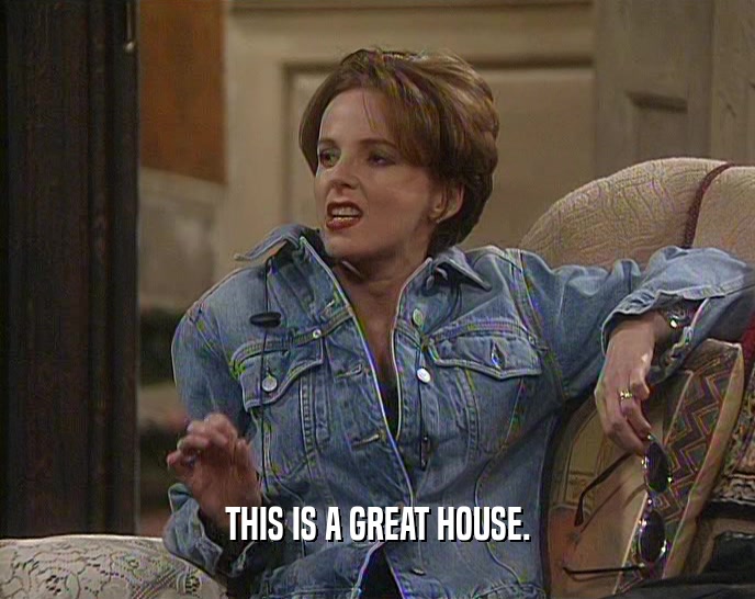 THIS IS A GREAT HOUSE.  