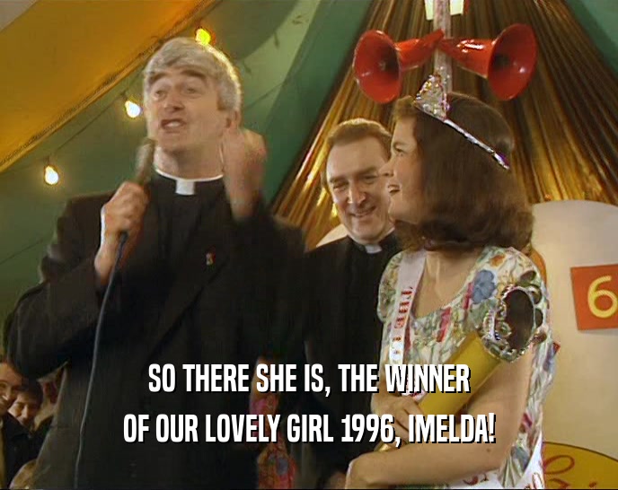 SO THERE SHE IS, THE WINNER OF OUR LOVELY GIRL 1996, IMELDA! 
