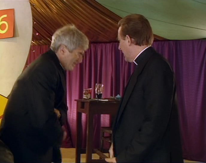 SORRY. FATHER JACK JUST PUNCHED ME IN THE STOMACH. GOD! 