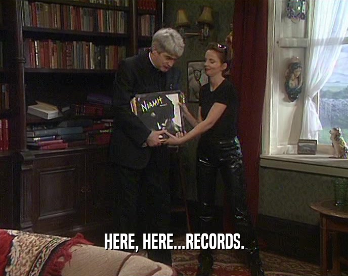HERE, HERE...RECORDS.
  