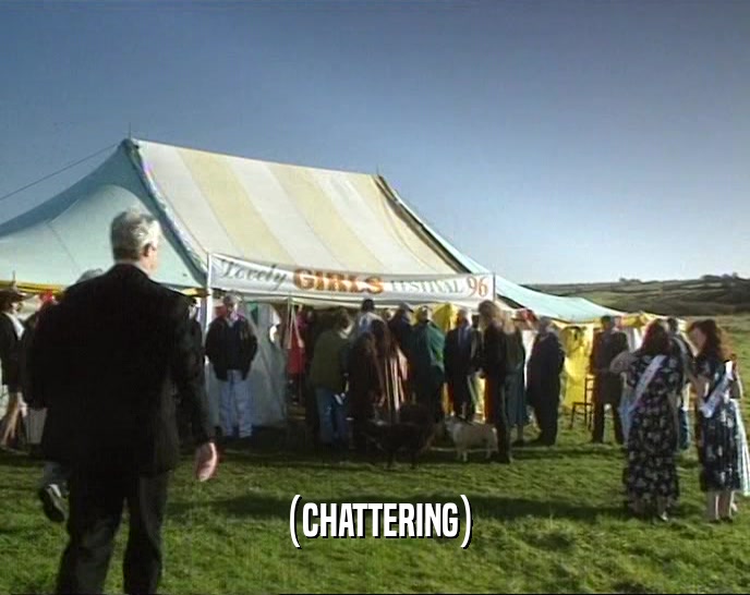 (CHATTERING)  