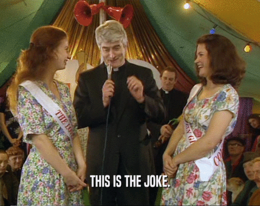 THIS IS THE JOKE.  