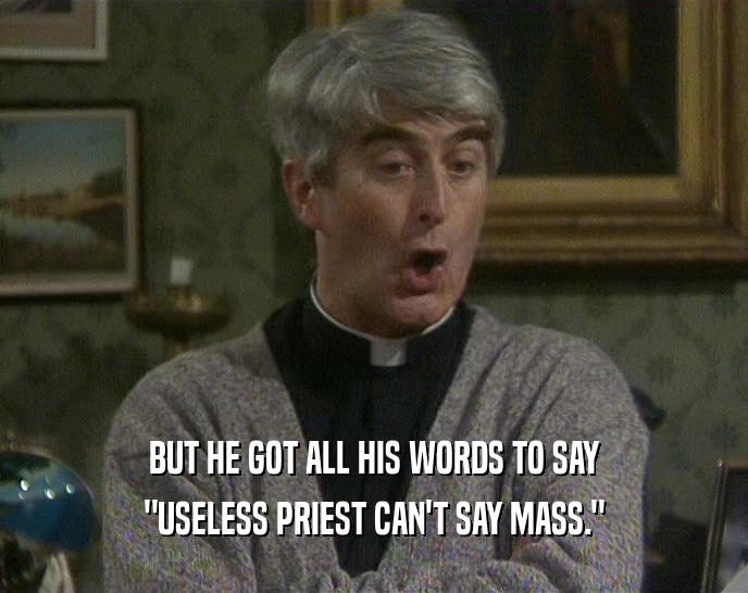 BUT HE GOT ALL HIS WORDS TO SAY 