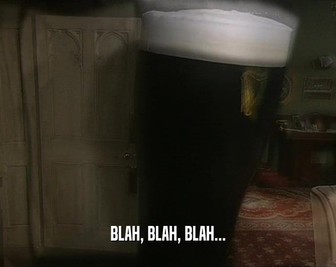 BLAH, BLAH, BLAH...  