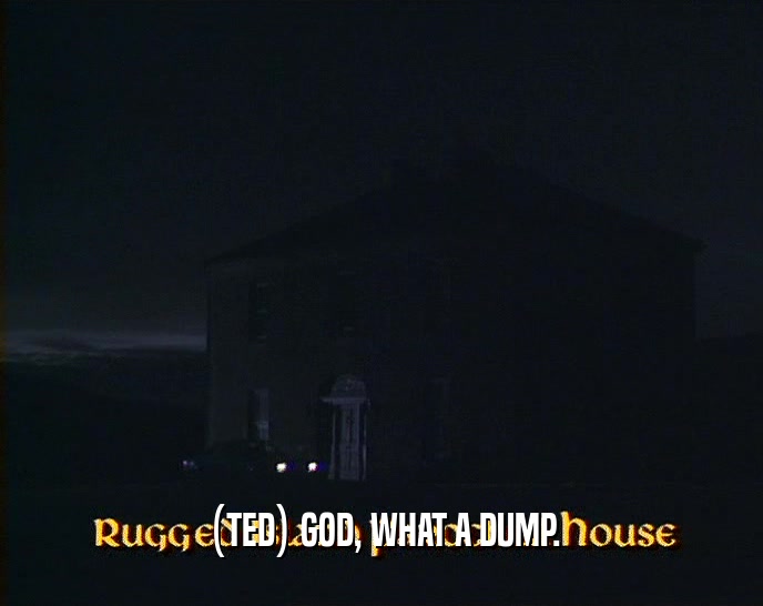 (TED) GOD, WHAT A DUMP.  