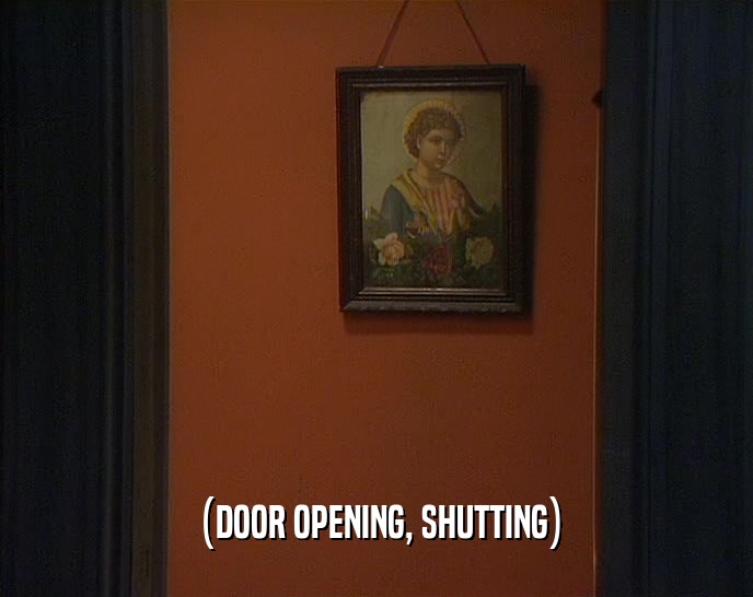 (DOOR OPENING, SHUTTING)  
