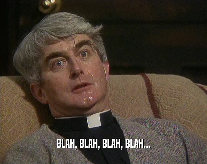 BLAH, BLAH, BLAH, BLAH...  