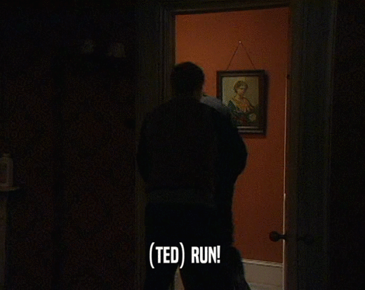 (TED) RUN!
  