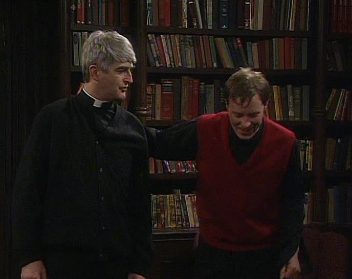 DOUGAL, I'M ASHAMED OF YOU.  