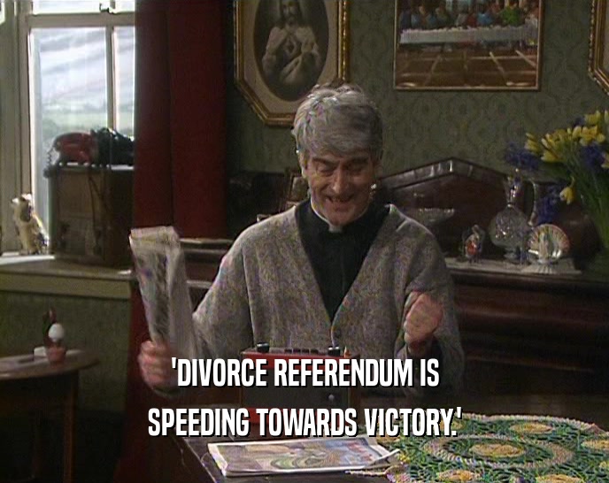 'DIVORCE REFERENDUM IS SPEEDING TOWARDS VICTORY.' 