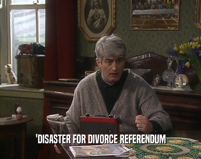 'DISASTER FOR DIVORCE REFERENDUM  