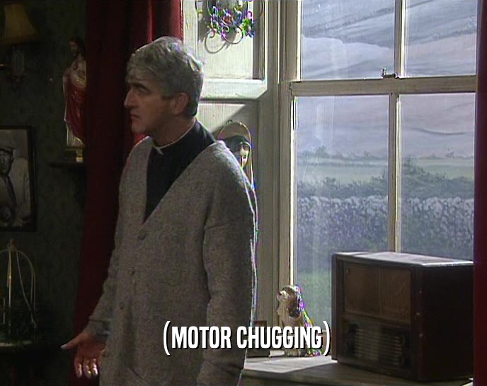(MOTOR CHUGGING)  