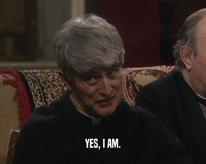 YES, I AM.  