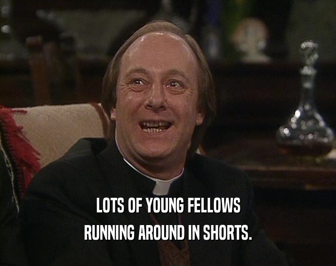 LOTS OF YOUNG FELLOWS RUNNING AROUND IN SHORTS. 