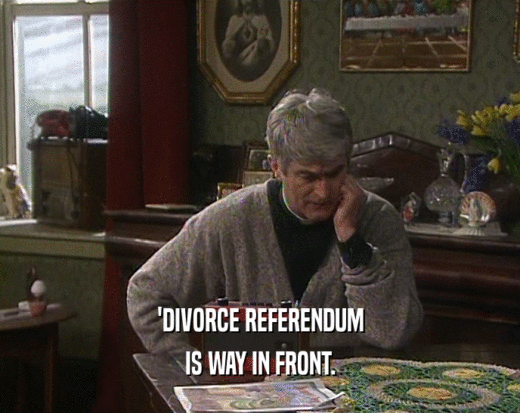 'DIVORCE REFERENDUM IS WAY IN FRONT. 