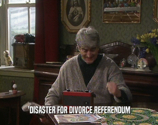 'DISASTER FOR DIVORCE REFERENDUM  