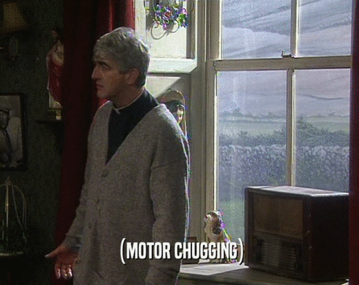 (MOTOR CHUGGING)  
