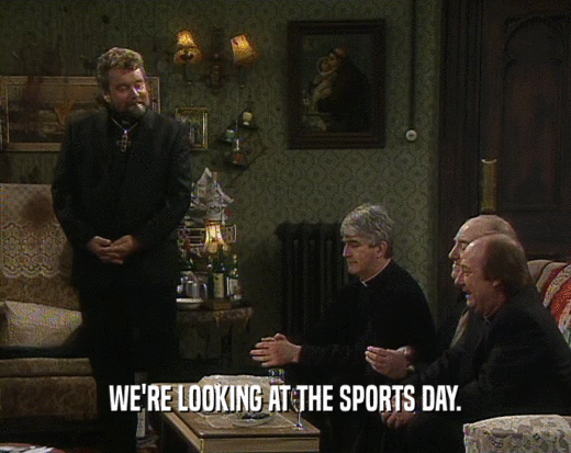 WE'RE LOOKING AT THE SPORTS DAY.  