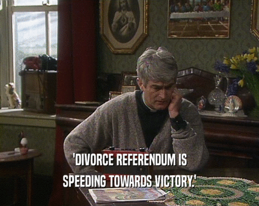 'DIVORCE REFERENDUM IS SPEEDING TOWARDS VICTORY.' 