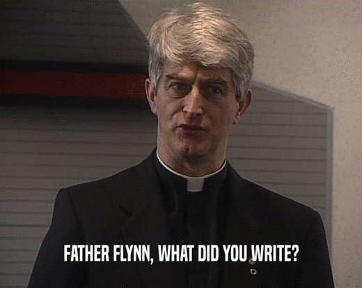FATHER FLYNN, WHAT DID YOU WRITE?  