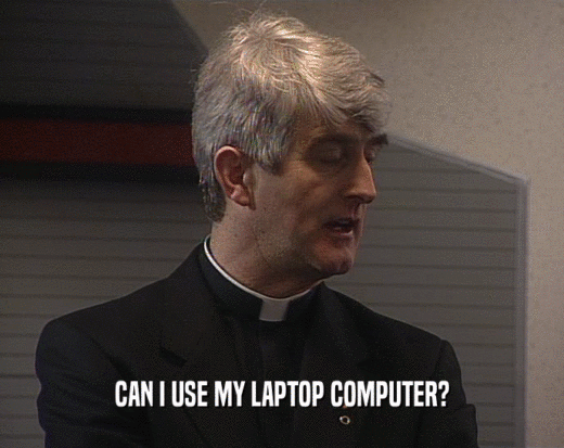 CAN I USE MY LAPTOP COMPUTER?  