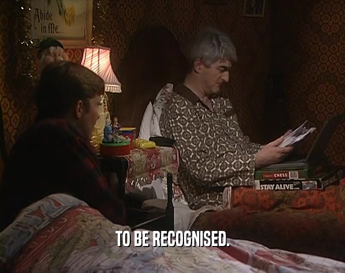 TO BE RECOGNISED.  