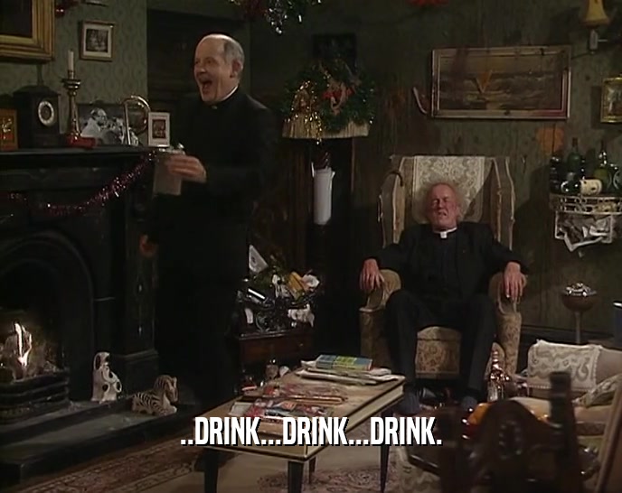 ..DRINK...DRINK...DRINK.  