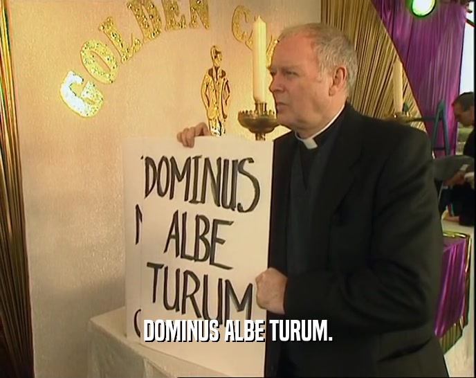 DOMINUS ALBE TURUM.
  