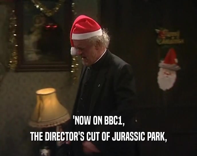 'NOW ON BBC1, THE DIRECTOR'S CUT OF JURASSIC PARK, 