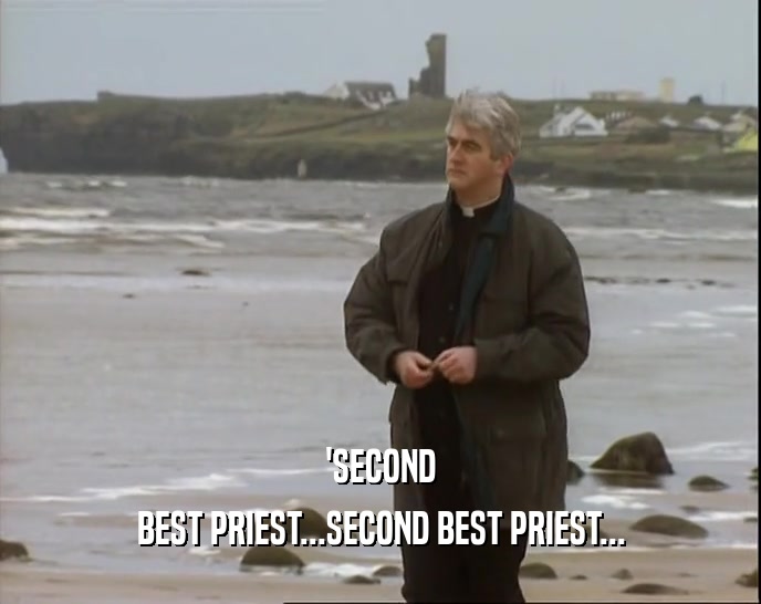 'SECOND BEST PRIEST...SECOND BEST PRIEST... 