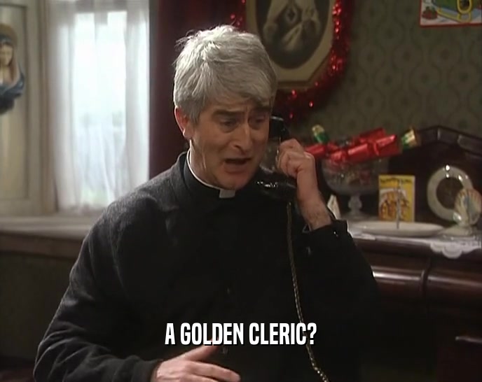 A GOLDEN CLERIC?
  