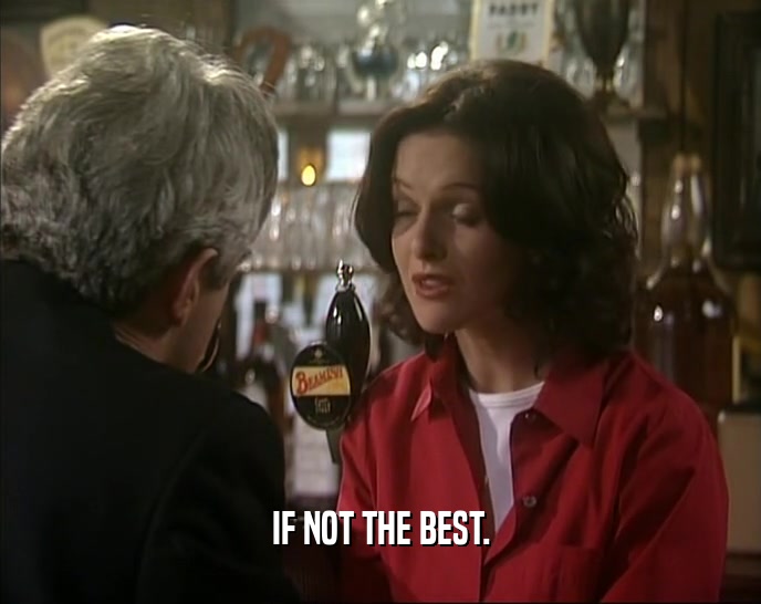 IF NOT THE BEST.  