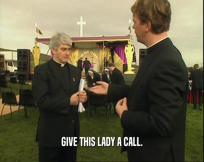 GIVE THIS LADY A CALL.  