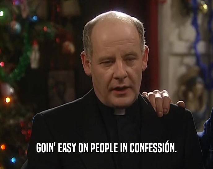 GOIN' EASY ON PEOPLE IN CONFESSI