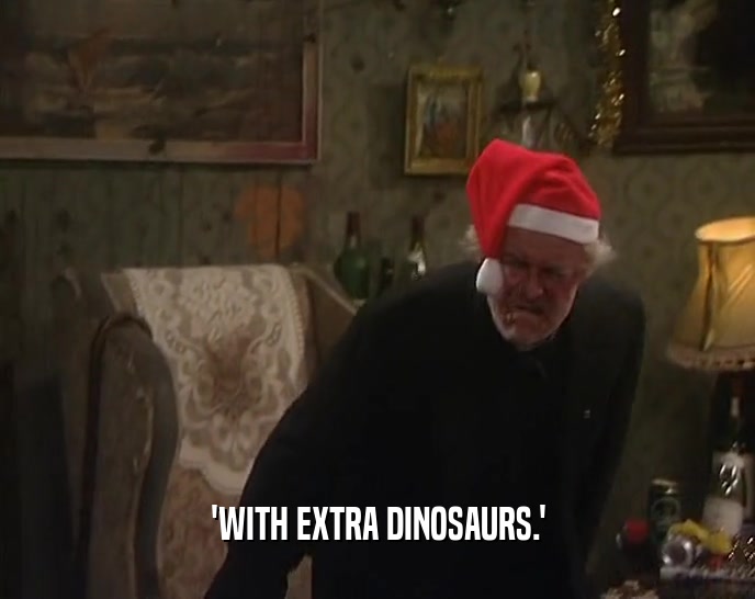 'WITH EXTRA DINOSAURS.'  