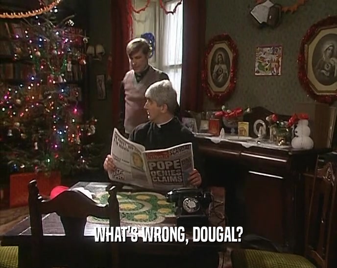 WHAT'S WRONG, DOUGAL?  