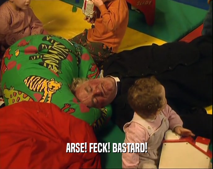 ARSE! FECK! BASTARD!  