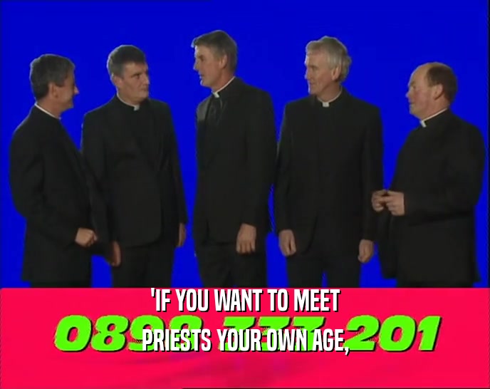 'IF YOU WANT TO MEET
 PRIESTS YOUR OWN AGE,
 