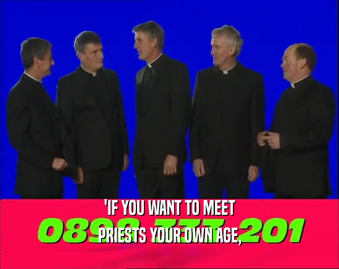 'IF YOU WANT TO MEET PRIESTS YOUR OWN AGE, 