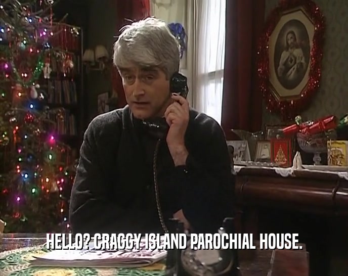 HELLO? CRAGGY ISLAND PAROCHIAL HOUSE.  