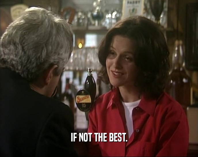 IF NOT THE BEST.  