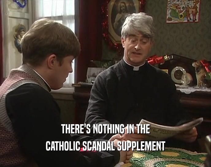 THERE'S NOTHING IN THE CATHOLIC SCANDAL SUPPLEMENT 