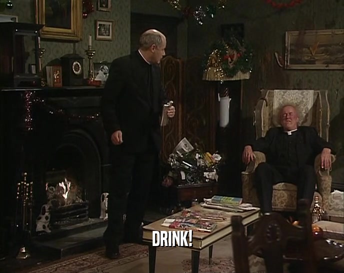 DRINK!  