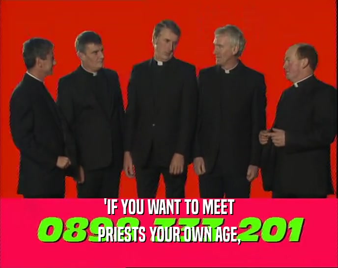 'IF YOU WANT TO MEET PRIESTS YOUR OWN AGE, 