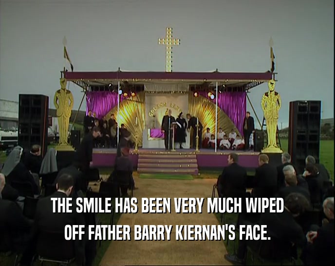 THE SMILE HAS BEEN VERY MUCH WIPED
 OFF FATHER BARRY KIERNAN'S FACE.
 