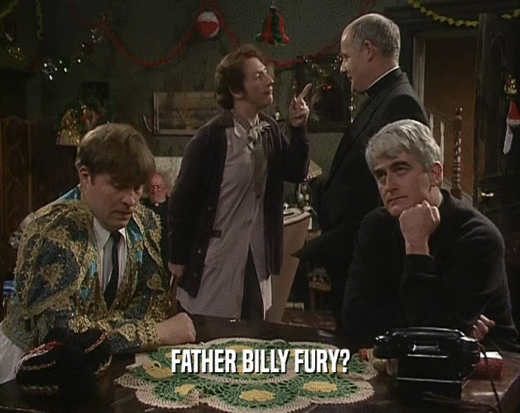 FATHER BILLY FURY?
  