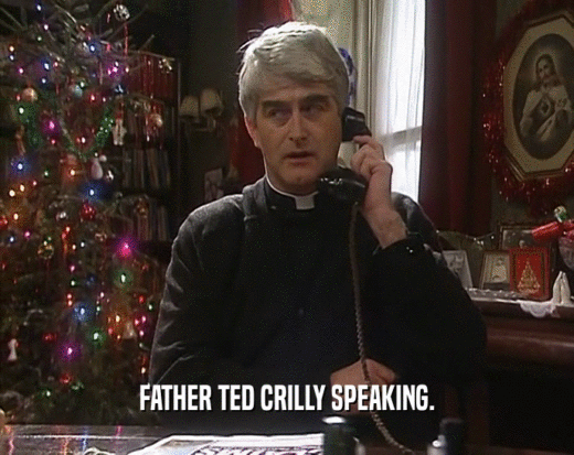 FATHER TED CRILLY SPEAKING.  