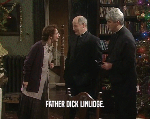 FATHER DICK LINLIDGE.
  