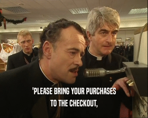 'PLEASE BRING YOUR PURCHASES TO THE CHECKOUT, 